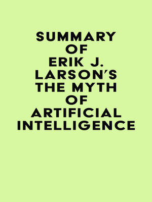 cover image of Summary of Erik J. Larson's the Myth of Artificial Intelligence